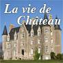 La Vie de Ch&acirc;teau